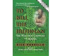 To Kill the Irishman: The War That Crippled the Mafia