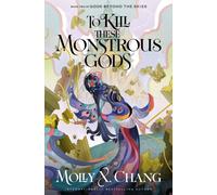 To Kill These Monstrous Gods : Book Two of Gods Beyond the Skies