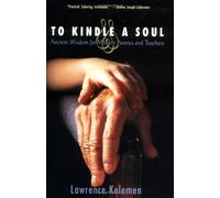 To Kindle a Soul : Ancient Wisdom for Modern Parents and Teachers