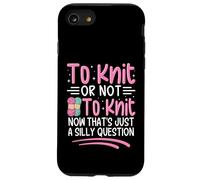 To Knit Or Not To Knit Now That's Just A Silly Question Case for iPhone SE (2020) / 7 / 8