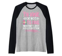 To Knit Or Not To Knit Now That's Just A Silly Question Raglan Baseball Tee