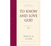 To Know and Love God : Method for Theology