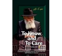 To Know and To Care: Anthology of Chassidic Stories about the Lubavitcher Rebbe Rabbi Menachem M. Schneerson: Volume 1