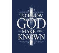 To Know God and Make Him Known 6"x9" Notebook: Lined journal with a bold, navy blue and white cover displaying the CC motto