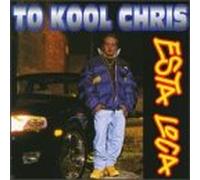 To Kool Chris - Esta Loca