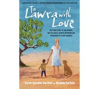 To Lawra with Love: The True Story of One Woman, Two Villages, Infinite Optimism and Thousands of Lives Changed