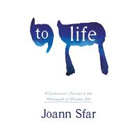 To Life : A Cartoonist's Journal in the Aftermath of October 7th