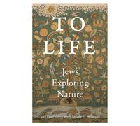 To Life : Jews Exploring Nature