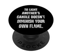 To Light Another's Candle Doesn't Diminish Wisdom Quote PopSockets Adhesive PopGrip