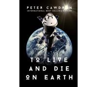 To Live and Die on Earth: 10th Anniversary Edition of Reentry (Mars Endeavour)
