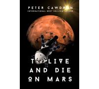 To Live and Die on Mars: 10th Anniversary Edition of Retrograde (Mars Endeavour)