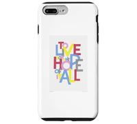 To live for the hope of it all Case for iPhone 7 Plus/8 Plus