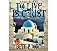 To Live Is Christ: The Life and Ministry of Paul - Leader Kit By Beth Moore