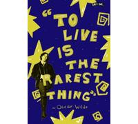 TO LIVE IS THE RAREST THING: An Oscar Wilde Inspired Notebook for Thoughts, Ideas & Everyday Life