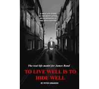 To Live Well is to Hide Well: Ian Flemings James Bond model