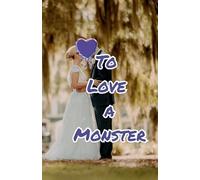 To Love a Monster