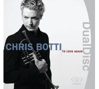 To Love Again by Botti, Chris [Music CD]