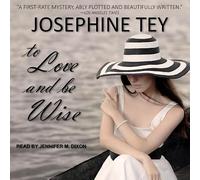 To Love and Be Wise (The Inspector Alan Grant Mysteries): 4