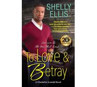 To Love & Betray : A Chesterton Scandal Novel #4