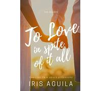 TO LOVE IN SPITE OF IT ALL: Familiar Twin Souls Strangers: 1 (THE SEARCH)