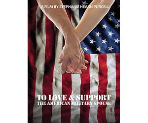 To Love & Support: The American Military Spouse
