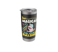 to Magical for Your Bullshit Stainless Steel Insulated Tumbler