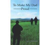 To Make My Dad Proud