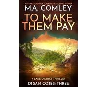 To Make Them Pay: A Lake District thriller: 3 (DI Sam Cobbs)