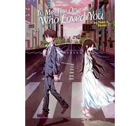 To Me, The One Who Loved You (Light Novel)