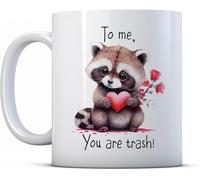 to Me, You are Trash - Funny Romantic Racoon Gift Mug, Ceramic Coffee Mug, 11oz
