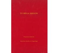 To Mega Biblion: Book-ends, End-Titles, and Coronides in Papyri with Hexametric Poetry: 48 (American Studies in Papyrology)
