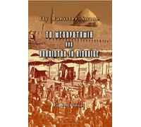 To Mesopotamia and Kurdistan in Disguise: With historical notices of the Kurdish tribes and the Chaldeans of Kurdistan