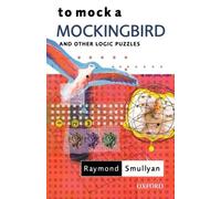 To Mock a Mockingbird: and Other Logic Puzzles by Smullyan, Raymond ( 2000 )