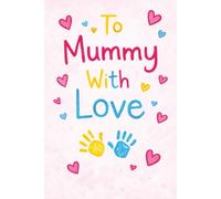 To Mummy, With Love: A Special Keepsake Notebook from Your Little Ones