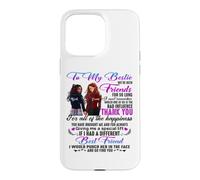 To My Bestie We're Been Friends For So Long I Can't Remember Case for iPhone 15 Pro Max