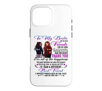 To My Bestie We're Been Friends For So Long I Can't Remember Case for iPhone 16 Pro Max