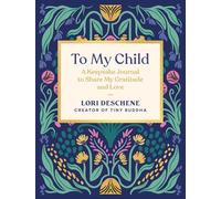 To My Child: A Keepsake Journal to Share My Gratitude and Love