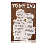 To My Dad Metal Tin Sign If I Could Give You One Thing In Life Funny Dad Sign Gifts From Daughter For Office Father's Day Garage Birthdays Man Cave Home Decor 8x12 Inch