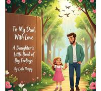 To My Dad, With Love: “A Daughter’s Little Book of Big Feelings”