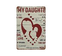 To My Daughter Never Forget That I Love You Laugh Love Live Follow Your Dreams The Gift Of Life With Love Kisses Mom Metal Tin Sign Wall Decor Bar Pub Club Man Cave Retro Signs 8x12 Inch