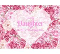 To My Daughter On Her Wedding Day: Unique keepsake gift for your daughter on her wedding day. What I Love About You Book Journal - 25 Colorful ... to show your daughter how much you love her.