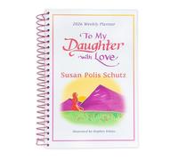 To My Daughter With Love, Weekly Planner 2026 With Inspirational Quotes - Blue Mountain Arts Collection 6 x 8 Inches Diary