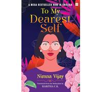 To My Dearest Self – Translated from the Malayalam by Haritha C.K.