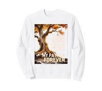 To My Father You Believed in Me Forever Legacy Sweatshirt