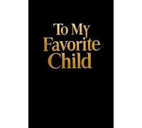 To My Favorite Child
