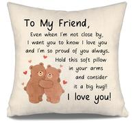 To My Friend Cushion Cover Even When I'm not Close by I Want You to Know I Love You and I'm So Proud of You Always Friend Gift for Women Men Friendship Birthday (friend)
