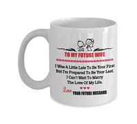 to My Future Wife - Great Gift Ideas for Fiancee, Bride - Coffee Mug Tea Cup Funny Gift for Mother Papa dad Made by Kelly34Fowler Thanksgiving, Grandfather, Grandmoth