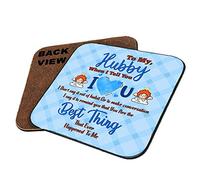 to My Hubby When I Tell You I Love You Best Thing Ever Themed Coasters with Different Variations. (Square Coaster MDF)