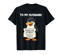 To My Husband - You’re My Penguin Funny Love Wife T-Shirt