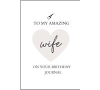 To My Love A Beautiful Journal for My Amazing Wife to Cherish Our Moments